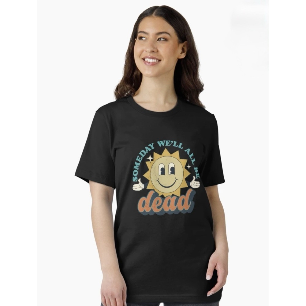 Someday We'll All Be Dead Retro Existential Dread Essential T-Shirt Size xL
